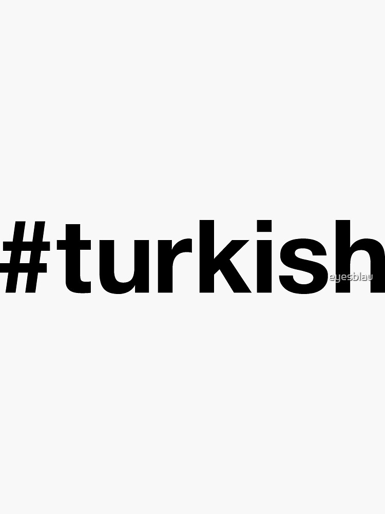 "TURKISH Hashtag" Sticker for Sale by eyesblau Redbubble