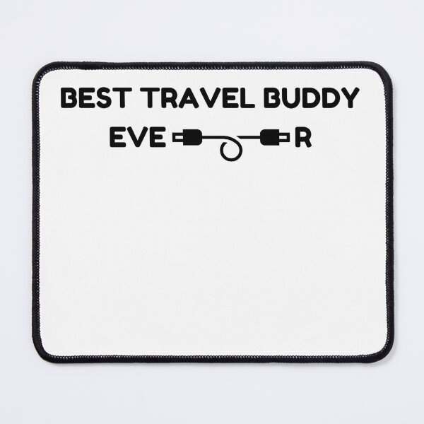 Item preview, Best Travel Buddy Ever Traveling Companion designed and sold by RanirO.