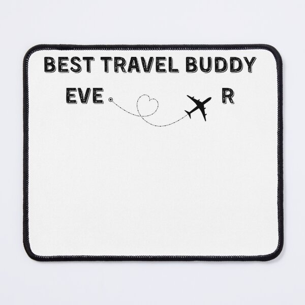 Item preview, Best Travel Buddy Ever Traveling Companion designed and sold by RanirO.
