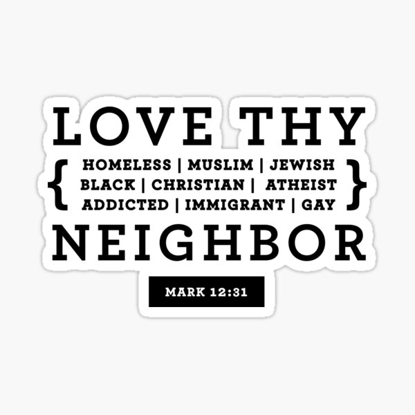 Item preview, Love Thy Neighbor designed and sold by BDCkim.