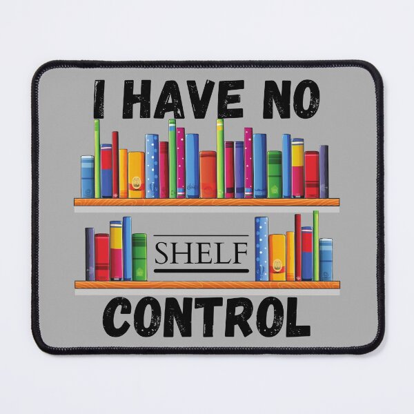 Item preview, I Have No Shelf (Self) Control designed and sold by artisthead.