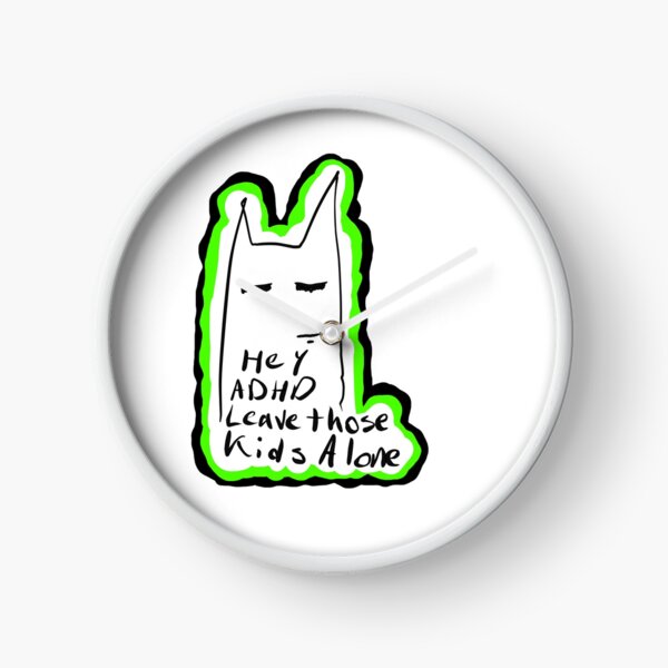 Adhd is killing me Clock