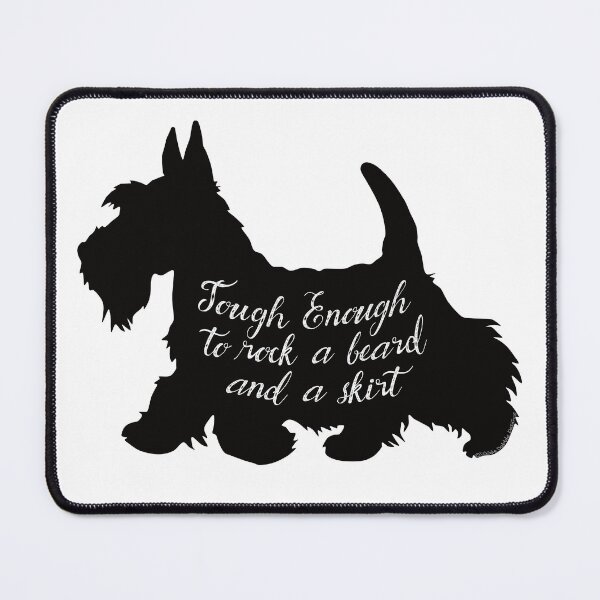 Item preview, Scottish Terrier Lovers "Tough Enough to rock a beard and a skirt" designed and sold by Dibble Dabble Designs.