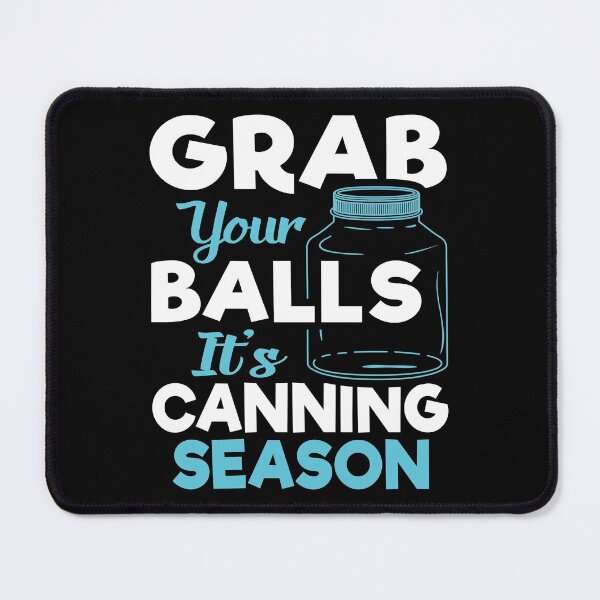 Item preview, Grab Your Balls It's Canning Season, Vegetable Fruit Food Preservation, Homesteader designed and sold by Merchking1.