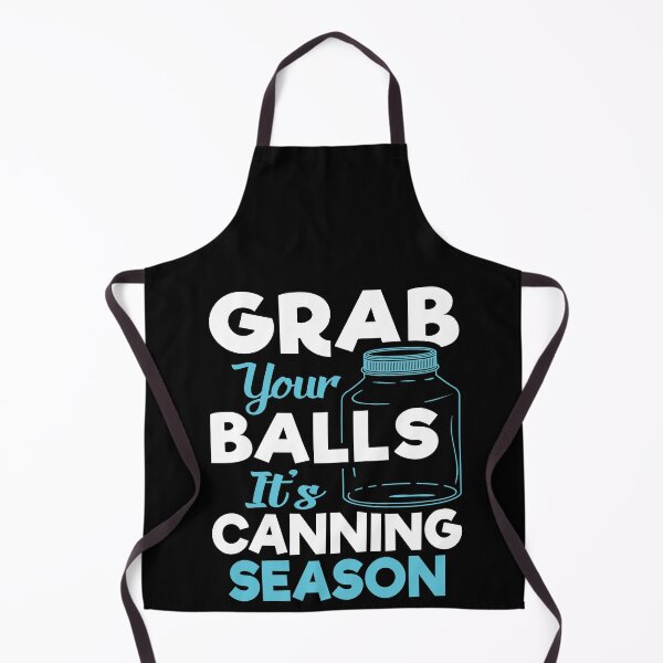 Item preview, Grab Your Balls It's Canning Season, Vegetable Fruit Food Preservation, Homesteader designed and sold by Merchking1.