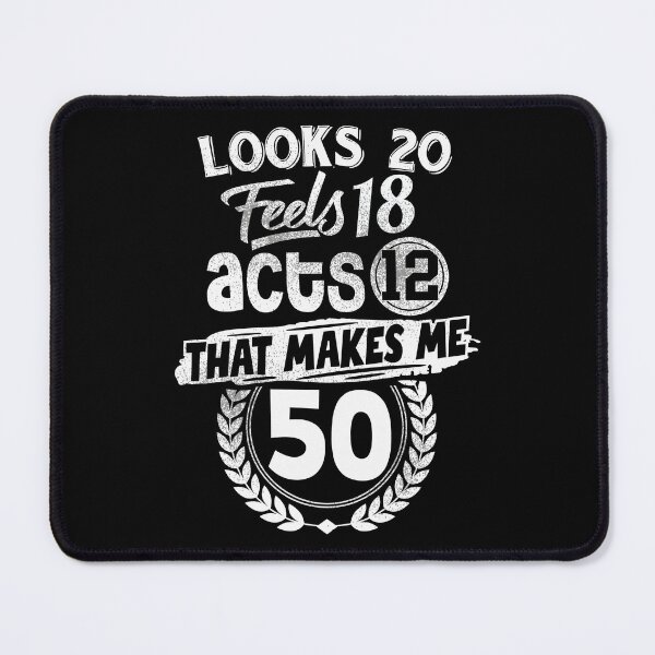 Item preview, Funny 50th Birthday Looks 20, Feels 18, and Acts 12 Wonderful Golden Years designed and sold by Merchking1.