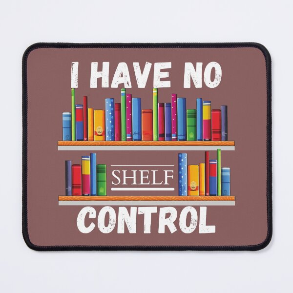 Item preview, I have no Shelf (Self) Control designed and sold by artisthead.