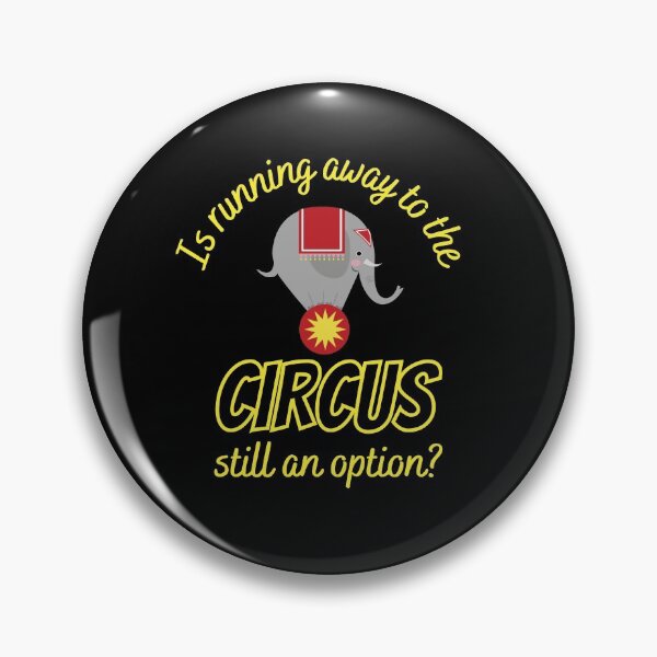 Item preview, Is Running Away to the Circus Still an Option? Funny Circus Elephant designed and sold by nanogarbanzo.