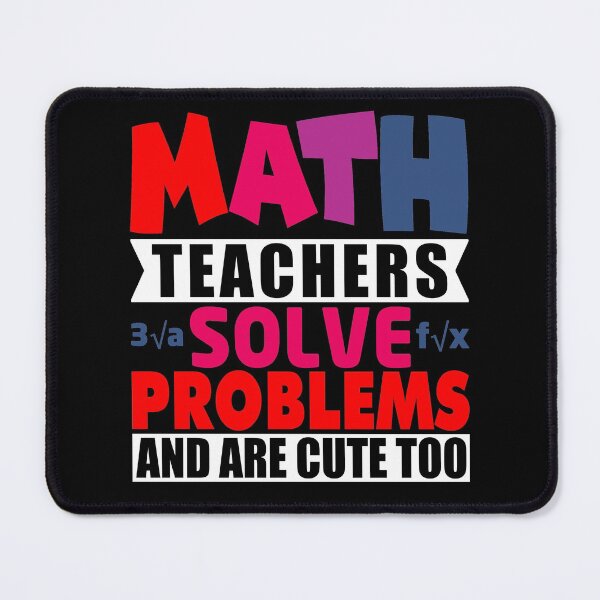 Item preview, Math Teachers Solve Problems And Are Cute Too designed and sold by tw2us.