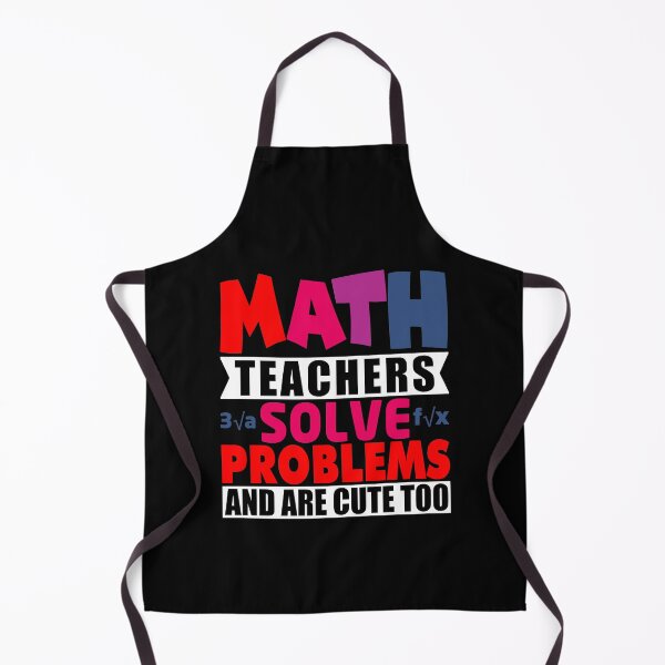Item preview, Math Teachers Solve Problems And Are Cute Too designed and sold by tw2us.