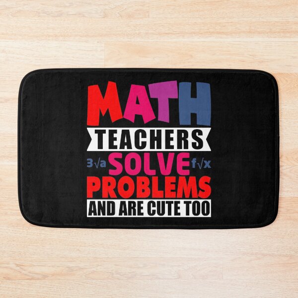 Item preview, Math Teachers Solve Problems And Are Cute Too designed and sold by tw2us.