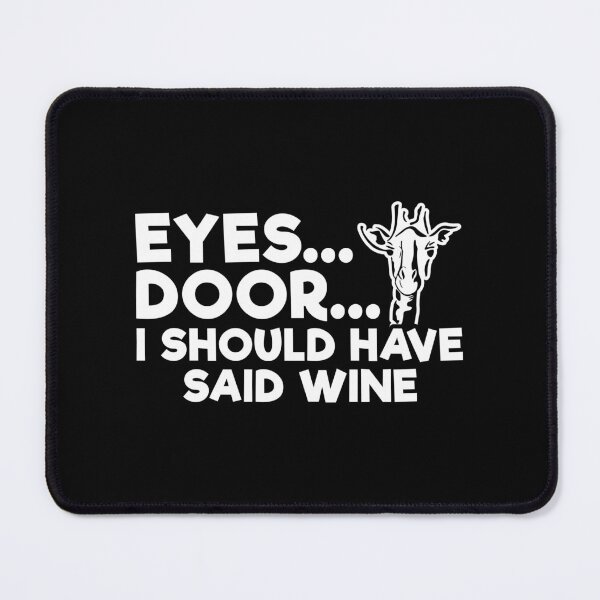Item preview, Eyes Door I should have said wine Giraffe Trivia Day designed and sold by Merchking1.