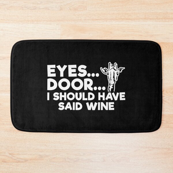 Item preview, Eyes Door I should have said wine Giraffe Trivia Day designed and sold by Merchking1.