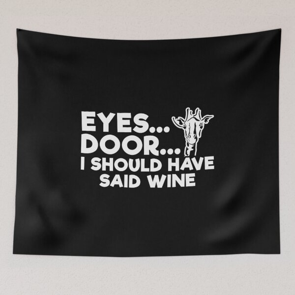 Item preview, Eyes Door I should have said wine Giraffe Trivia Day designed and sold by Merchking1.
