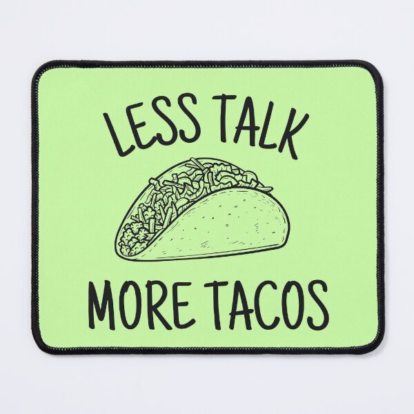 Item preview, Funny Less Talk More Tacos | Humorous and Amusing Graphic Design for Mexican Food Lovers, Black Lettering designed and sold by InkItStudio.
