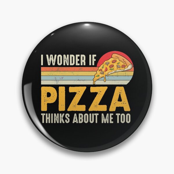 Item preview, Vintage I Wonder If Pizza Thinks About Me Too Food Lover designed and sold by Best Designer.