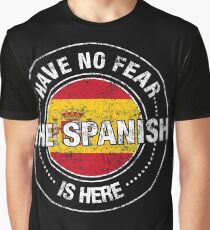 Have No Fear The Spanish Is Here Graphic T-Shirt