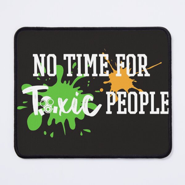 Item preview, No Time for Toxic People designed and sold by QlickDesign.