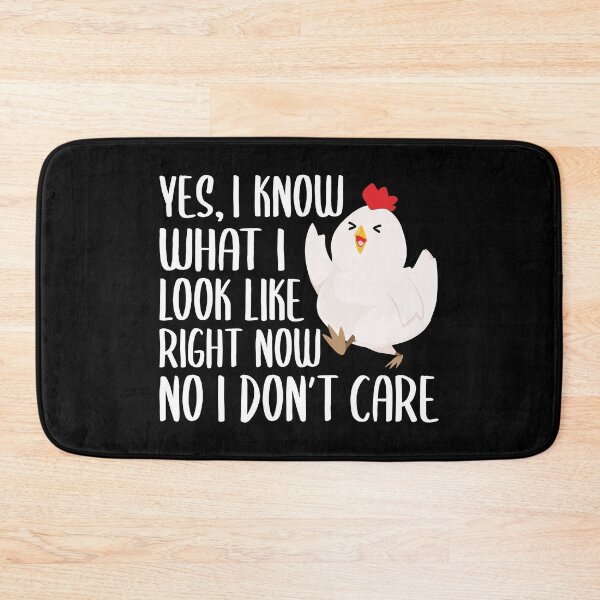 Item preview, Yes I Know What I Look Like Right Now, No I Don’t Care,  Chicken Pun  designed and sold by Merchking1.