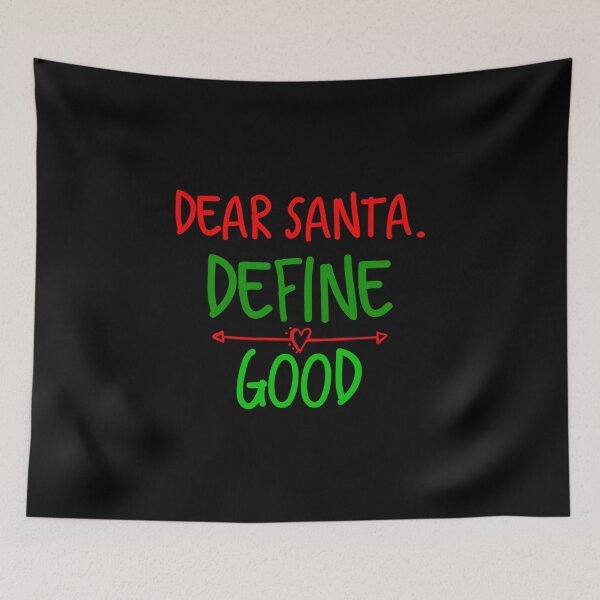Item preview, Dear Santa Define Good Christmas Gift Holiday season designed and sold by Merchking1.