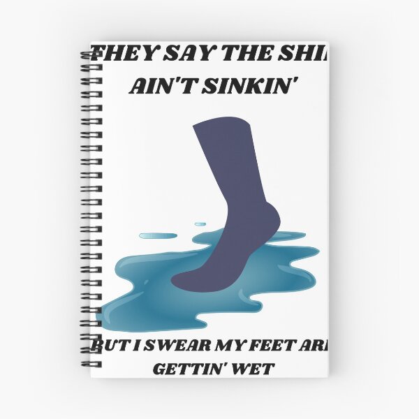 Item preview, They Say The Ship Ain't Sinkin' designed and sold by T-Hand141Homestead.