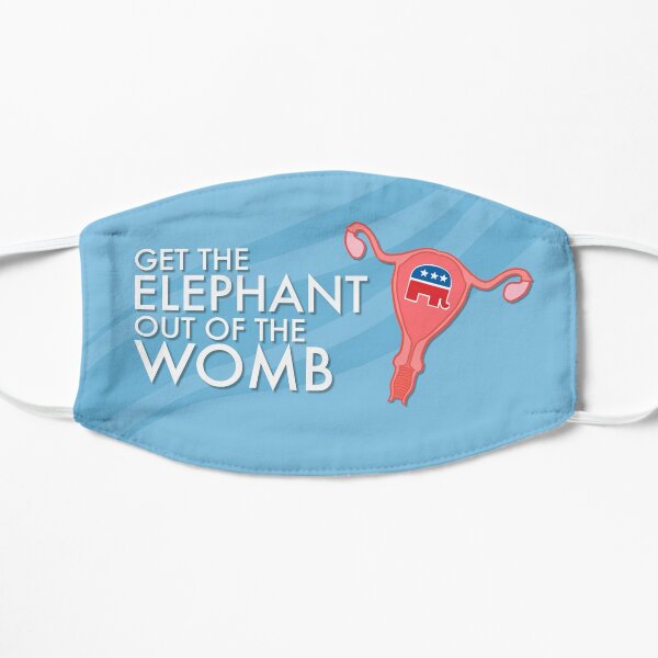 Get the Elephant Out of the Womb! Flat Mask