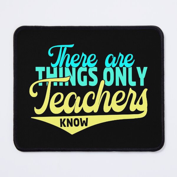 Item preview, There Are Things Only Teachers Know designed and sold by tw2us.
