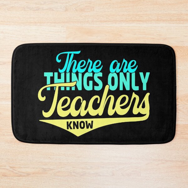 Item preview, There Are Things Only Teachers Know designed and sold by tw2us.