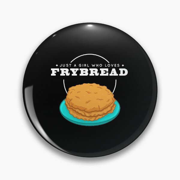 Item preview, Just A Girl Who Loves Frybread Native American Food Lover print designed and sold by jakehughes2015.