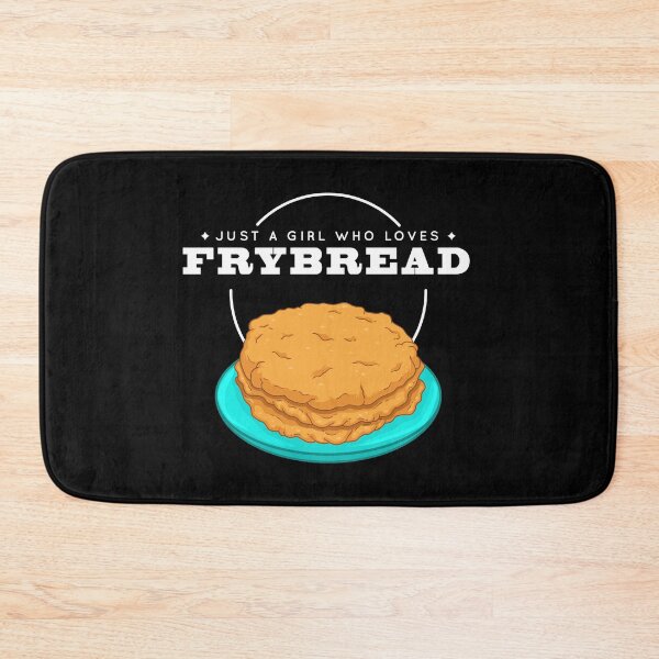 Item preview, Just A Girl Who Loves Frybread Native American Food Lover print designed and sold by jakehughes2015.
