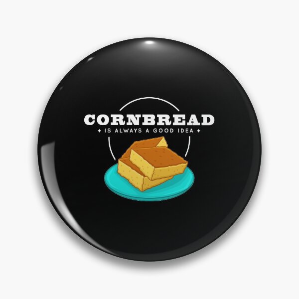 Item preview, Cornbread Is Always A Good Idea Southern Foodie graphic designed and sold by jakehughes2015.