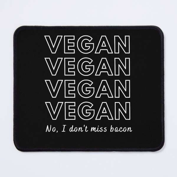 Item preview, Funny Vegan No, I Don't Miss Bacon designed and sold by nanogarbanzo.