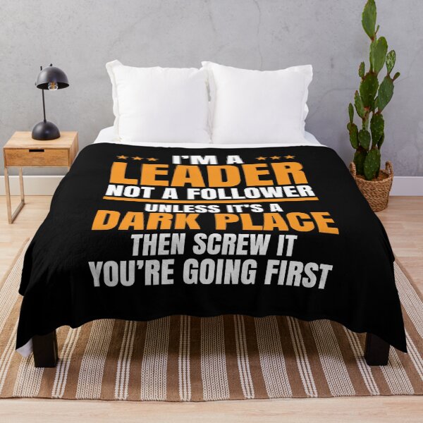 Item preview, I'm A Leader Not Follower, Unless its a Dark Place, Then Screw It, Encouraging Quotes designed and sold by Merchking1.