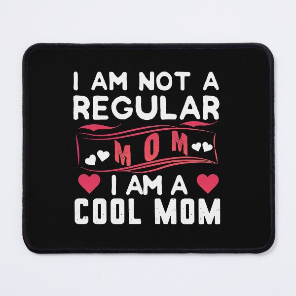 Item preview, I'm not a regular mom i'm a cool mom designed and sold by pnkpopcorn.