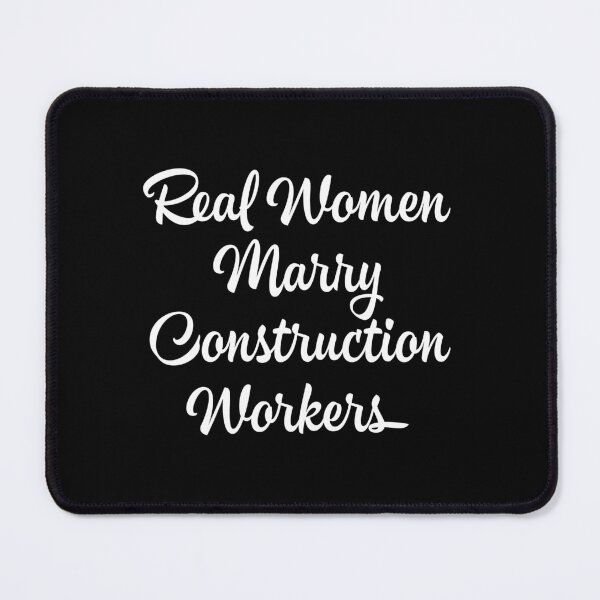 Item preview, Real Women Marry Construction Workers proud anniversary presents designed and sold by Merchking1.