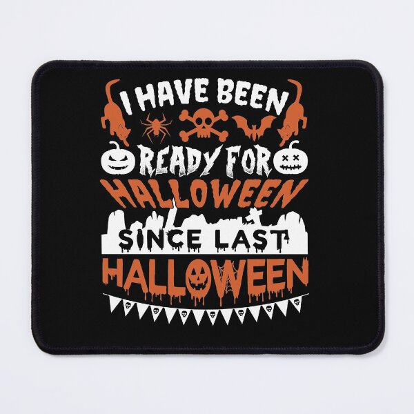 Item preview, I've Been Ready For Halloween Since Last Halloween | Halloween Addict designed and sold by GravitiTees.