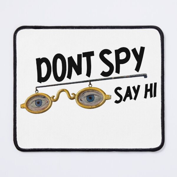 Item preview, Dont spy Say hi designed and sold by BOSHIRT.