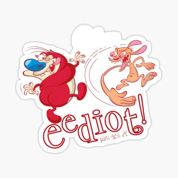 "Ren And Stimpy You Eediot" Sticker by risigambiana Redbubble