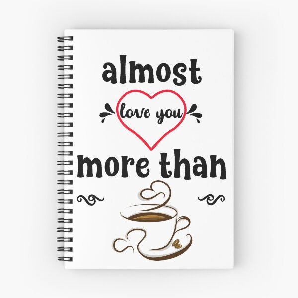 Item preview, almost love you more than coffee designed and sold by GuwdTCo.