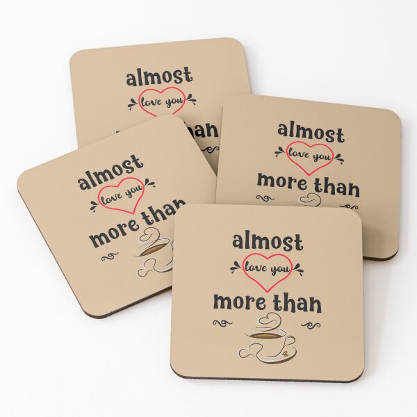 Item preview, almost love you more than coffee designed and sold by GuwdTCo.