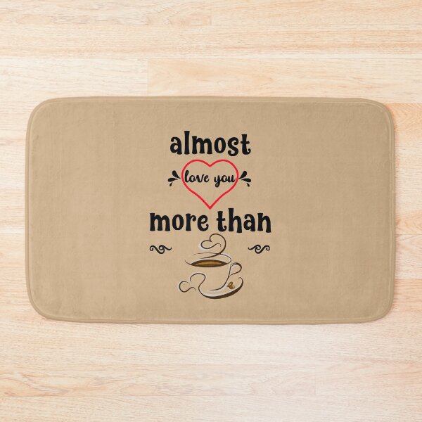 Item preview, almost love you more than coffee designed and sold by GuwdTCo.