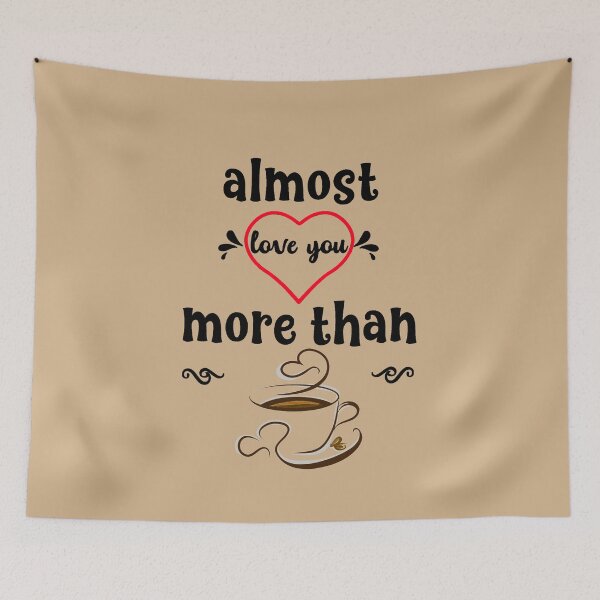 Item preview, almost love you more than coffee designed and sold by GuwdTCo.