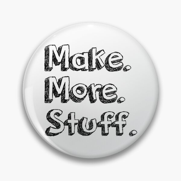 Item preview, Make. More. Stuff. designed and sold by Martini-Four.
