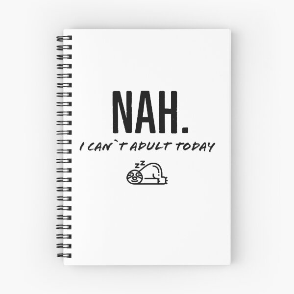 Item preview, Nah. i can`t adult today designed and sold by Rebeca Givigi.