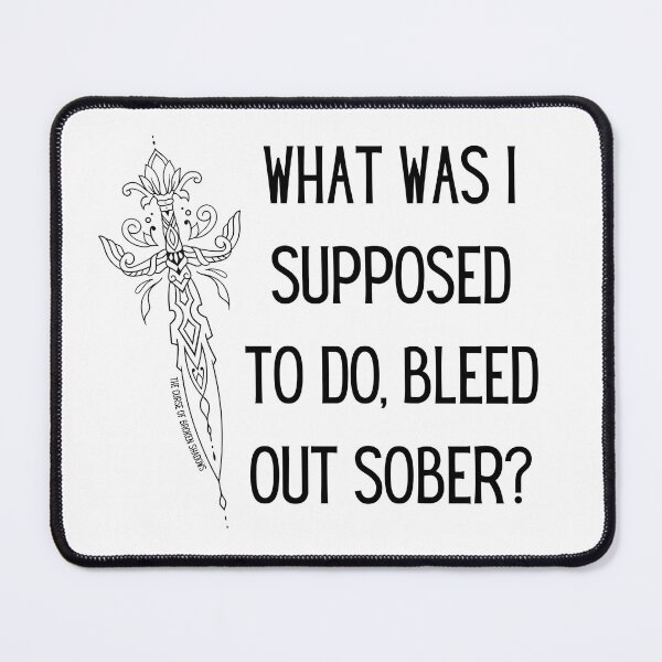 bleed out sober - the curse of broken shadows quote Mouse Pad