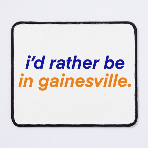 Item preview, rather be in gainesville  designed and sold by mtayzart.
