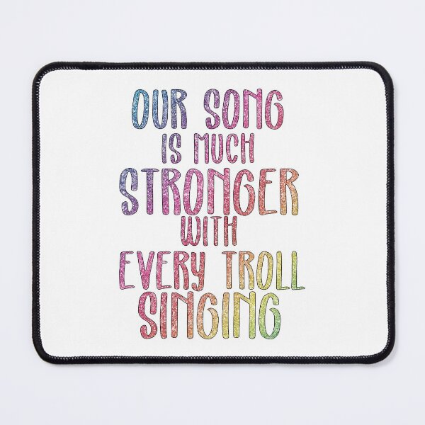 Item preview, Trolls-Inspired "Our Song Is Much Stronger" designed and sold by mulberrydragon.