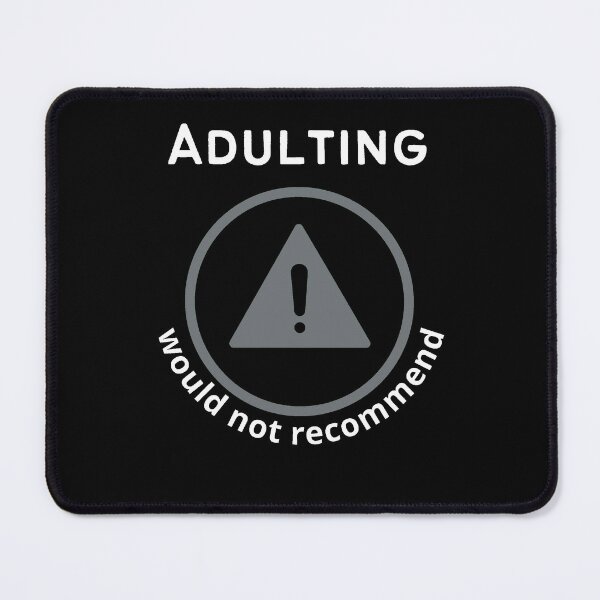 Item preview, adulting would not recommend designed and sold by hopeart-.