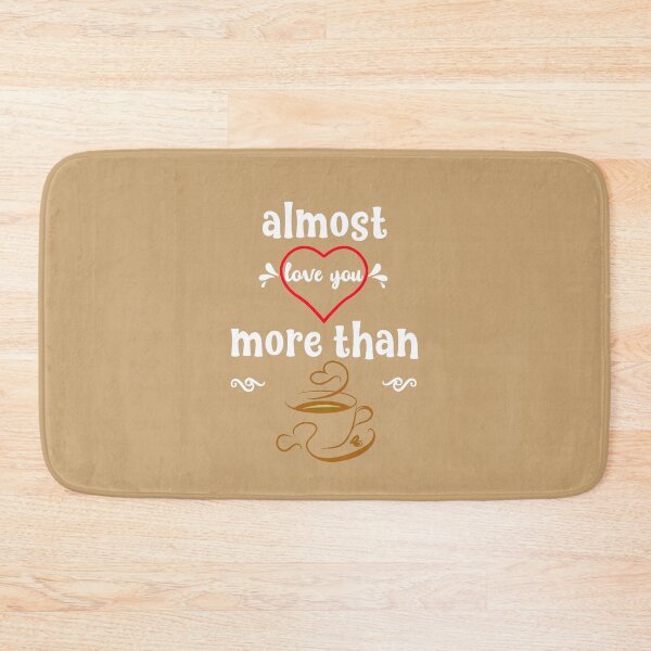 Item preview, almost love you more than coffee designed and sold by GuwdTCo.