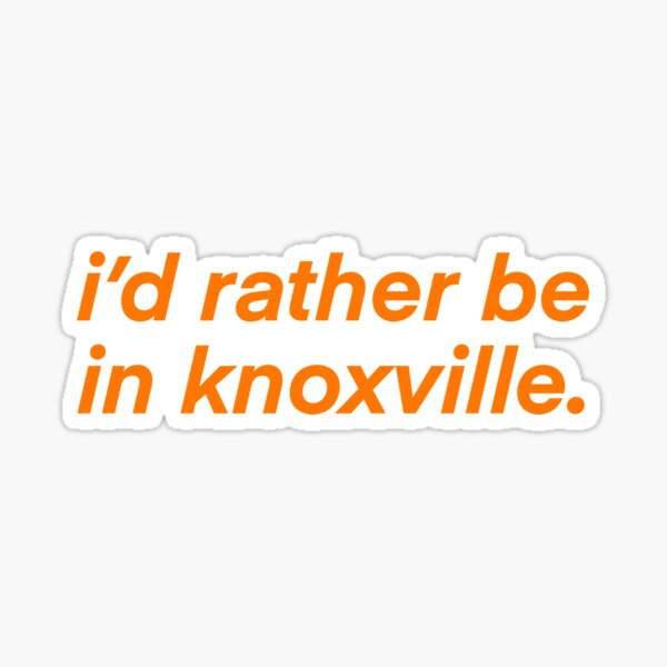 rather be in knoxville Sticker